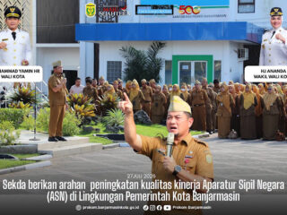 Sekda berikan arahan peningkatan kualitas kinerja Aparatur Sipil Negara (ASN) di Lingkungan Pemerintah Kota Banjarmasin